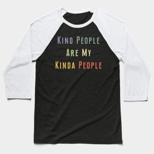 Kind People Are My Kinda People - Vintage Gift Baseball T-Shirt